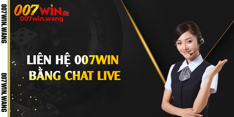 Liên hệ 007Win bằng chat live